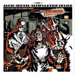 The Irradiates : Audio Mental Manipulation Device